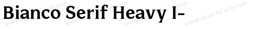 Bianco Serif Heavy I字体转换